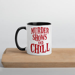 Murder Shows and Chill Color Mug